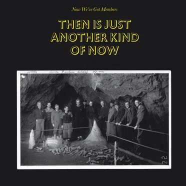 Then Is Just Another Kind of Now