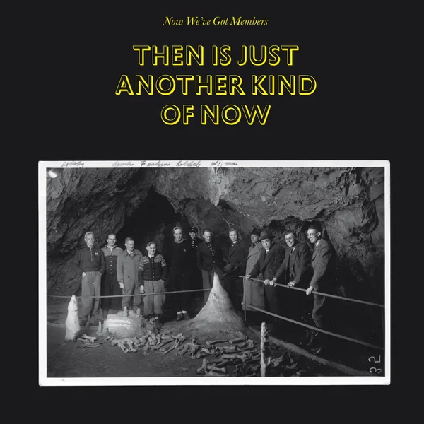 Then Is Just Another Kind of Now
