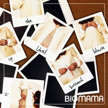 君がまたブラウスのボタンを留めるまで by BIGMAMA - album cover