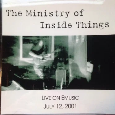 Live on Emusic July 12, 2001 by The Ministry of Inside Things - album cover