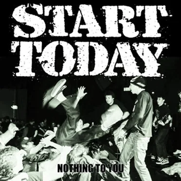 Nothing To You by Start Today - album cover