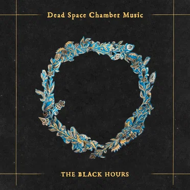 The Black Hours by Dead Space Chamber Music - album cover
