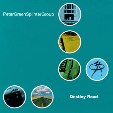 Destiny Road by Peter Green Splinter Group - album cover