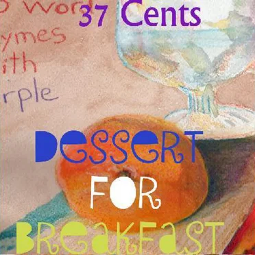 Dessert for Breakfast by 37 Cents - album cover