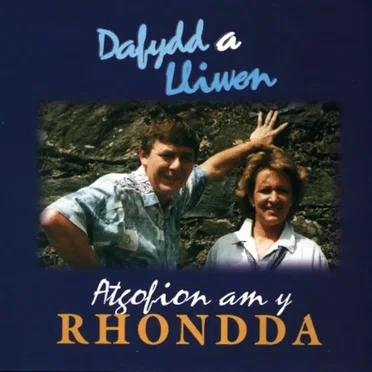 Atgofion Am Y Rhondda by Dafydd a Lliwen - album cover