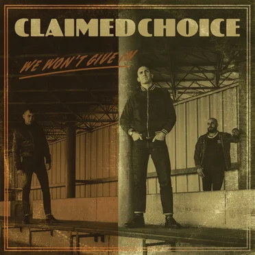 We Won't Give In by Claimed Choice - album cover