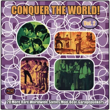 Conquer the World! Volume 2: 20 More Rare Worldwide Sixties Mod-Beat-Garagepunkers by Various Artists - album cover