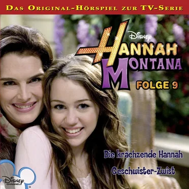 Folge 9: Die krächzende Hannah / Geschwister‐Zwist by Hannah Montana - album cover