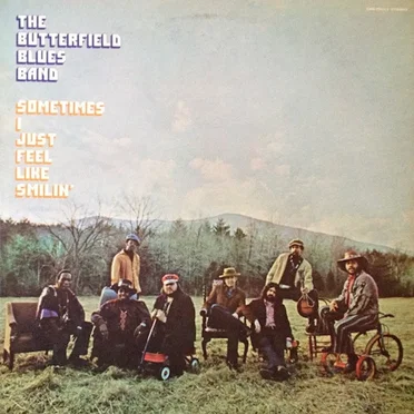 Sometimes I Just Feel Like Smilin' by The Butterfield Blues Band - album cover