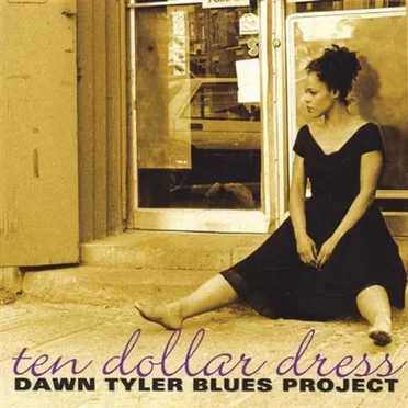 Ten Dollar Dress by Dawn Tyler Blues Project - album cover