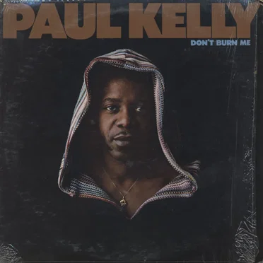 Don't Burn Me by Paul Kelly - album cover