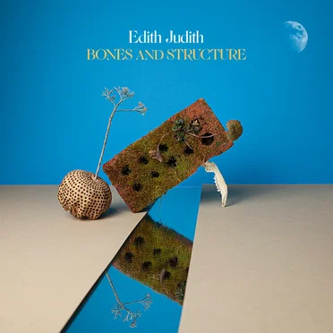 Bones and Structure by Edith Judith - album cover