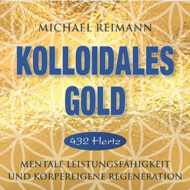 KOLLOIDALES GOLD [432 Hertz] by Michael Reimann - album cover