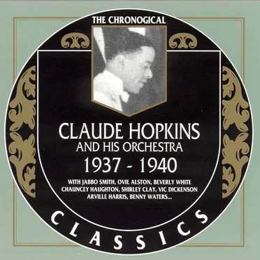 The Chronological Classics: Claude Hopkins and His Orchestra 1937-1940