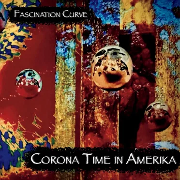 Corona Time in Amerika by Fascination Curve - album cover