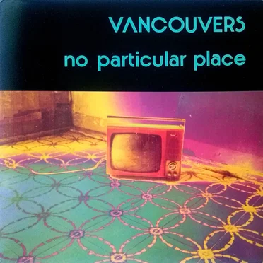 No Particular Place by Vancouvers - album cover