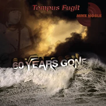 60 Years Gone (Tempus Fugit) by Mike Noble - album cover