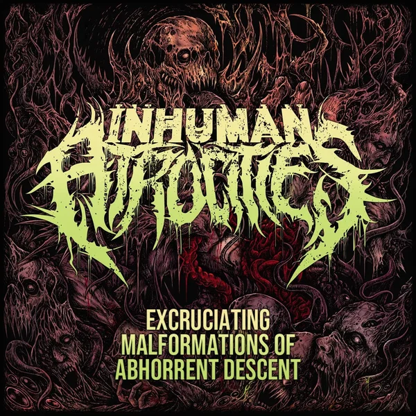 Excruciating Malformations of Abhorrent Descent