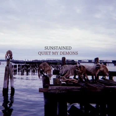 Quiet My Demons by Sunstained - album cover