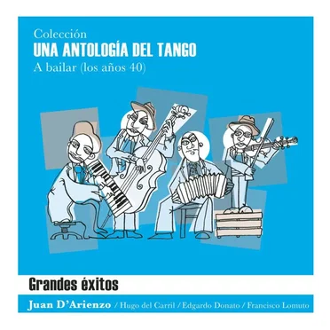 Una antología del tango: Grandes éxitos by Various Artists - album cover