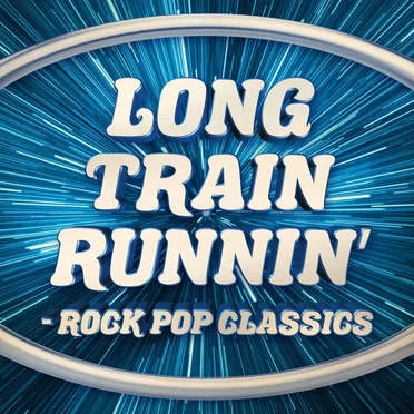 Long Train Runnin’: Rock Pop Classics by Various Artists - album cover
