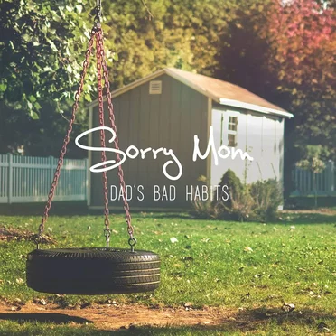 Dad's Bad Habits by Sorry Mom - album cover