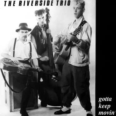 Gotta Keep Movin' by The Riverside Trio - album cover