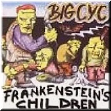 Frankenstein's Children by Big Cyc - album cover