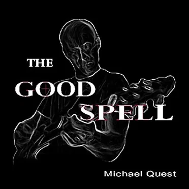 The Good Spell by Michael Quest - album cover