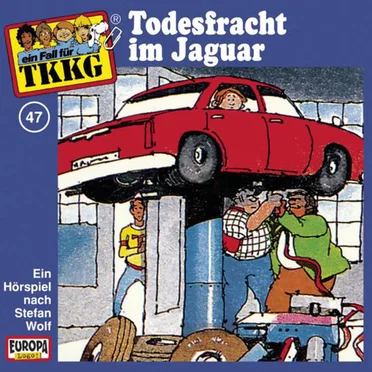 TKKG 47: Todesfracht im Jaguar by Stefan Wolf - album cover