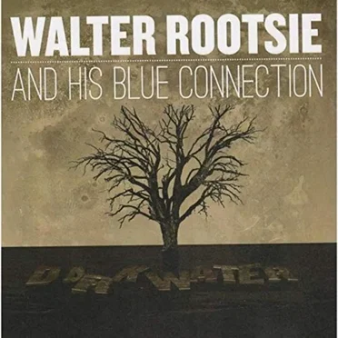 Dark Water by Walter Rootsie and his Blue Connection - album cover