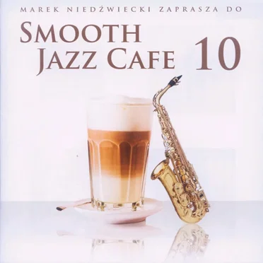 Smooth Jazz Cafe 10 by Various Artists - album cover