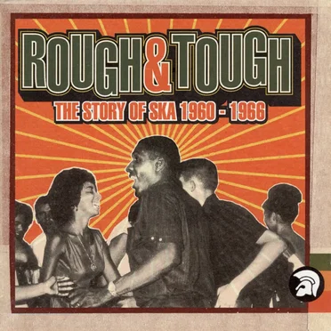 Rough & Tough (The Story of Ska 1960-1966) by Various Artists - album cover
