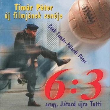 6:3 avagy, Játszd újra Tutti
