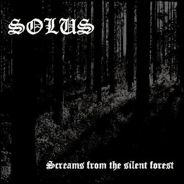 Screams from the Silent Forest by Solus - album cover