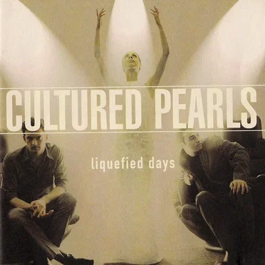 Liquefied Days by Cultured Pearls - album cover