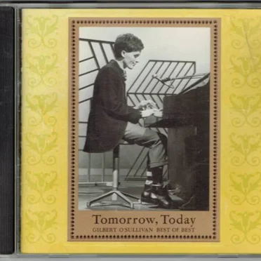 Tomorrow, Today / Gilbert O'Sullivan Best of Best