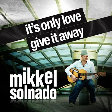 It's Only Love Give It Away by Mikkel Solnado - album cover