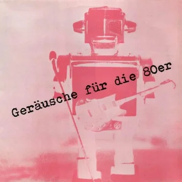 Geräusche für die 80er by Various Artists - album cover