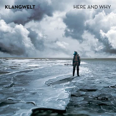 Here And Why by Klangwelt - album cover