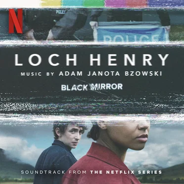 Loch Henry: Soundtrack from the Netflix Series Black Mirror