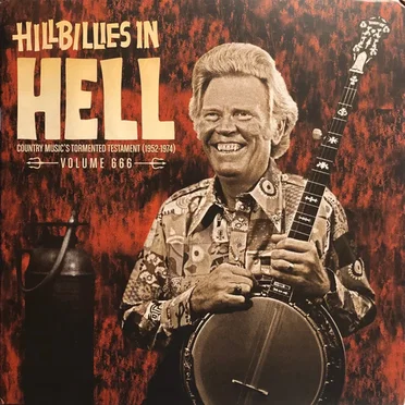Hillbillies in Hell: Country Music's Tormented Testament (1952-1974) Volume 666 by Various Artists - album cover