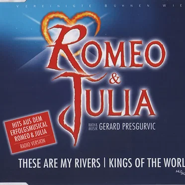 Romeo & Julia: These Are My Rivers / Kings of the World