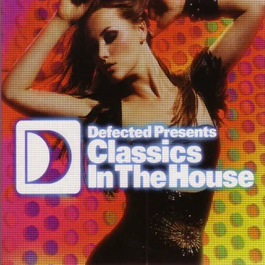 Defected Presents Classics in the House by Various Artists - album cover