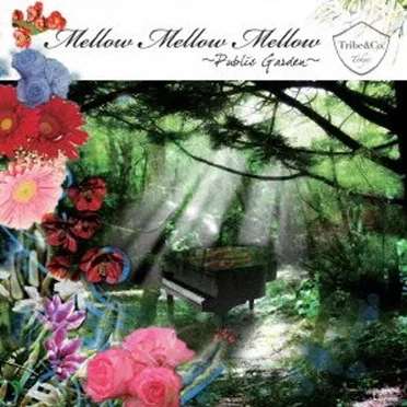 Mellow Mellow Mellow〜Public Garden〜