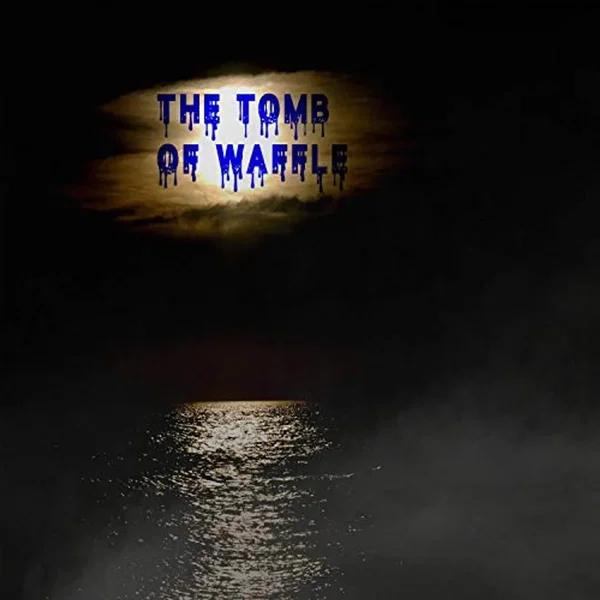 The Tomb of Waffle