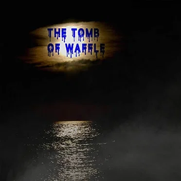 The Tomb of Waffle