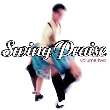 Swing Praise Volume Two by Swing Praise - album cover
