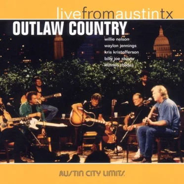 Live From Austin TX: Outlaw Country