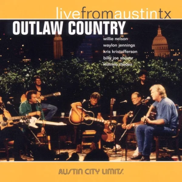 Live From Austin TX: Outlaw Country